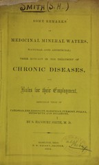 Some remarks on medicinal mineral waters, natural and artificial: their efficacy in the treatment of chronic diseases, and rules for their employment, especially those of Carlsbad, Ems, Kissingen, Marienbad, Pyrmont, Pullna, Seidschutz, and Heilbrunn