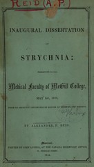 An inaugural dissertation on strychnia: presented to the Medical faculty of McGill College, May 1st, 1858, prior to receiving the degree of Doctor of Medicine and Surgery