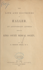 The life and doctrines of Haller: an anniversary address before the Kings County Medical Society