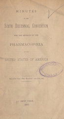 Minutes of the sixth Decennial Convention for the Revision of the Pharmacopoeia of the United States