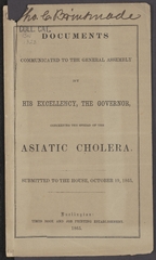 Documents communicated to the General Assembly by His Excellency the Governor of Vermont, concerning the spread of the Asiatic cholera: submitted to the house Oct. 19, 1865