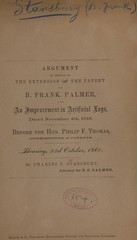 Argument in behalf of the extension of the patent of B. Frank Palmer for an improvement in artificial legs, dated November 4th. 1846 before the Hon. Philip F. Thomas, Commissioner of Patents: hearing, 22d October, 1860