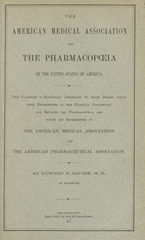 The American Medical Association and the Pharmacopoeia of the United States of America: this pamphlet is especially addressed to those bodies which were represented in the National Convention for Revising the Pharmacopoeia, and which are represented in the American Medical Association and the American Pharmaceutical Association