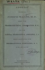 Address delivered by Joseph Walsh, M.D., member of the Pharmaceutical Association, D.C., and of the National Pharmaceutical Association, U.S: before the regular meeting of the Pharmaceutical Association, D.C., on the first July, 1857