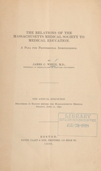 The relations of the Massachusetts Medical Society to medical education: a plea for professional independence