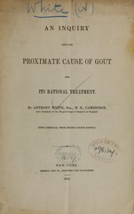 An inquiry into the proximate cause of gout, and its rational treatment