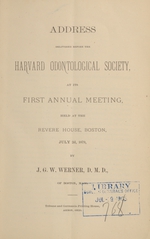 Address delivered before the Harvard Odontological Society at its first annual meeting: held at the Revere House, Boston, July 2d, 1879