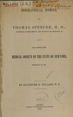 Biographical memoir of Thomas Spencer, M.D., professor of the theory and practice of medicine, &c: read before the Medical Society of the State of New-York, February 2d, 1858