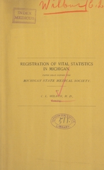 Registration of vital statistics in Michigan: paper read before the Michigan State Medical Society