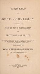 Report of the joint commission, consisting of the Board of Harbor Commissioners and State Board of Health, charged by the legislature with the duty of devising a plan for the abatement of the Miller's River nuisance, so called, and reporting the same to the cities of Cambridge and Somerville: with the report of Phinehas Ball, civil engineer, to the commission
