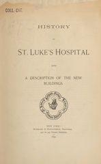 History of St. Luke's Hospital with a description of the new buildings