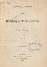 Regulations of the Infirmary of Trinity Parish, New-York, 1874