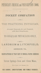 Physician's manual and prescription book: a pocket companion for the practicing physician, arranged expressly for and presented, with their compliments, to regular physicians only