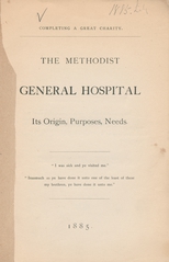 The Methodist General Hospital: its origin, purposes, needs