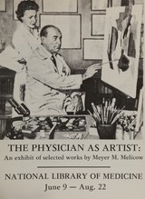 The physician as artist: an exhibit of selected works by Meyer M. Melicow. : National Library of Medicine, June 9- Aug. 22