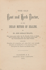 The old root and herb doctor, or, the Indian method of healing