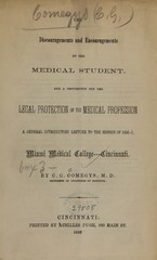 The discouragements and encouragements of the medical student  and a proposition for the legal protection of the medical profession: a general introductory lecture to the session of 1856-7, Miami Medical College--Cincinnati