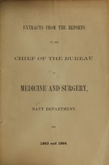 Extracts from the reports of the Chief of the Bureau of Medicine and Surgery, Navy Department, for 1863 and 1864