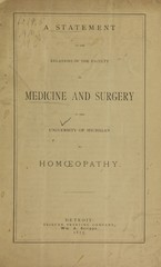 A statement of the relations of the Faculty of Medicine and Surgery in the University of Michigan to Homoeopathy