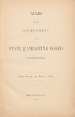 Rules for the government of the State Quarantine Board of Pennsylvania: adopted by the Board, 1893
