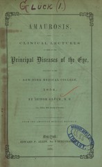 Amaurosis: clinical lectures on some of the principal diseases of the eye, delivered at the New York Medical College, 1854