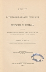 Study of the pathological changes occurring in trifacial neuralgia, with the report of a case in which three inches of the inferior dental nerve were excised