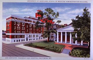 University of Maryland, School of Medicine: administration building, and dentistry pharmacy and hospital