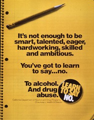 It's not enough to be smart, talented, eager, hardworking, skilled, and ambitious: you've got to learn to say-- no : to alcohol and drug abuse