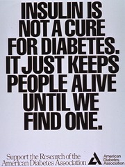Insulin is not a cure for diabetes: it just keeps people alive until we find one