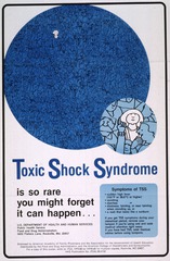 Toxic shock syndrome is so rare you might forget it can happen--