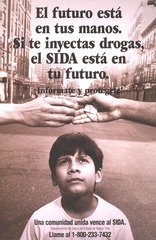 El futuro está en tus manos: si te inyectas drogas, el sida está en tu futuro : ¡infórmate y protégete¡!