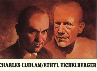 Charles Ludlam/Ethyl Eichelberger