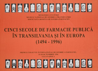 Cinci secole de farmacie publica in Transilvania si in Europa