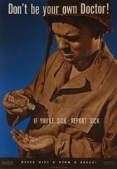 Don't be your own doctor!: if you're sick report sick