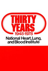 Thirty years, 1948-1978: National Heart, Lung, and Blood Institute