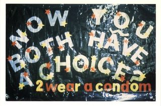 Now you both have a choice 2 wear a condom