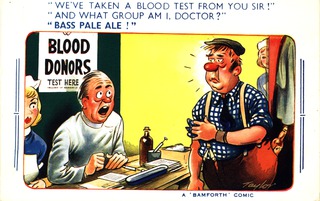 Weve taken a blood test from you sir!