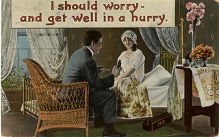I should worry and get well in a hurry