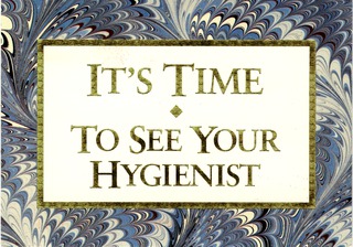 Its time to see our hygienist