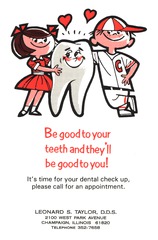 Be good to your teeth and theyll be good to you!