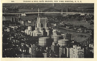 Triboro & Hell Gate Bridges, New York Hospital, N.Y.C