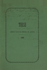 These apresentada para ser sustentada na Faculdade de Medicina da Bahia em novembro de 1869