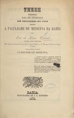 These apresentada pra ser sustentada em novembro de 1870 perante a Faculdade de Medicina da Bahia para obter o gráo de doutor em medicina