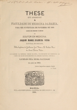 These que apresentou á Faculdade de Medicina da Bahia, para ser sustentada em novembro de 1868 afim de obtero o grao de doutor em medicina