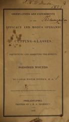 Observations and experiments on the efficacy and modus operandi of cupping-glasses, in preventing and arresting the effects of poisoned wounds