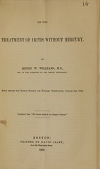 On the treatment of iritis without mercury: read before the Boston Society for Medical Observation, August 4th, 1856