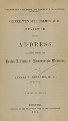 Oliver Wendell Holmes, M.D., reviewed in an address delivered before the Boston Academy of Homoeopathic Medicine