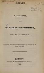 Report of the directors of the Maryland Penitentiary: made to the executive, and communicated by His Excellency, Govenor Kent, to the legislature, at December session, 1828