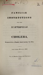 Familiar instructions for the prevention of cholera: prepared for a family about leaving the city