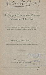 The surgical treatment of common deformities of the face: a paper read before the Medical Society of the State of Pennsylvania, May 18, 1898
